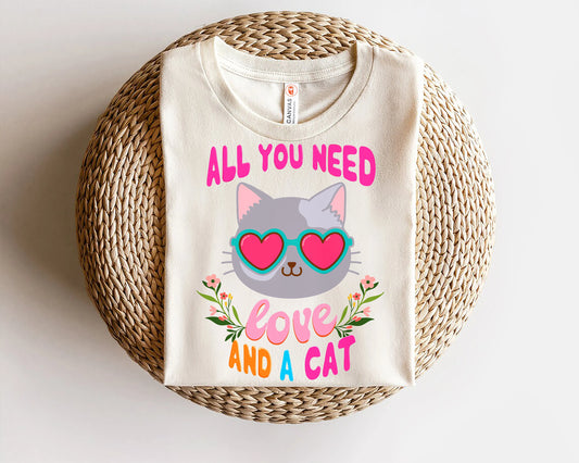 All you need love and a cat T-Shirt